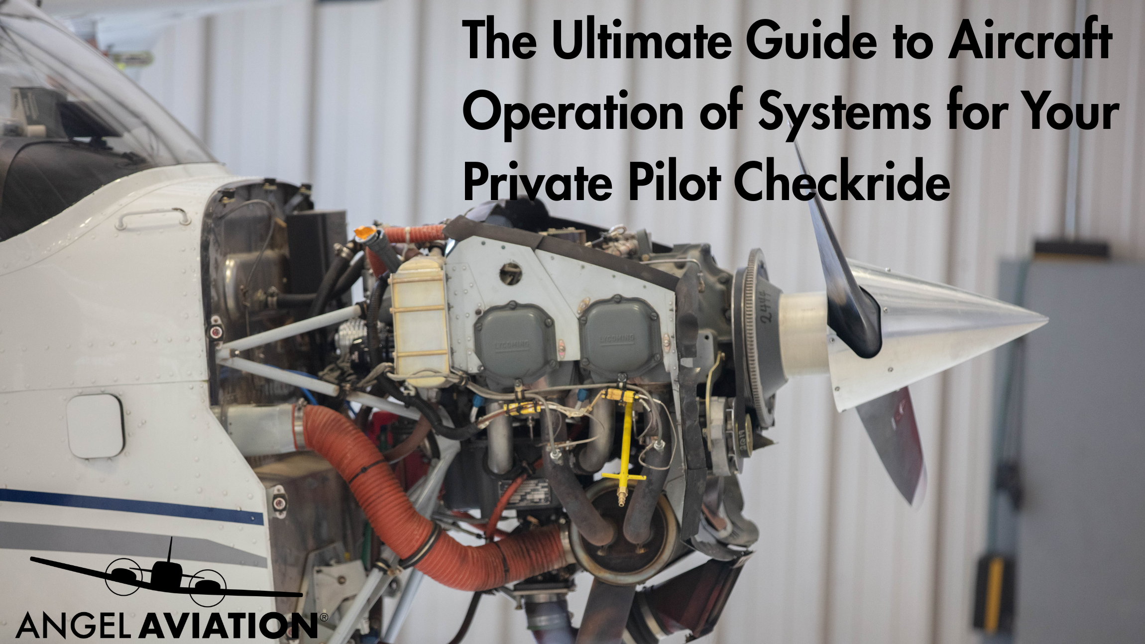 The Ultimate Guide to Aircraft Operation of Systems for Your Private Pilot Checkride